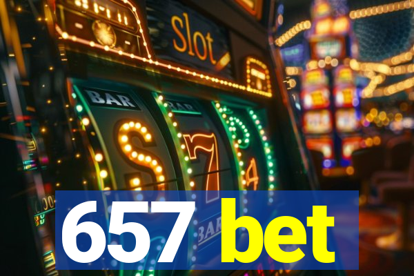 657 bet